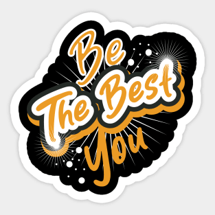 Be The Best You Sticker